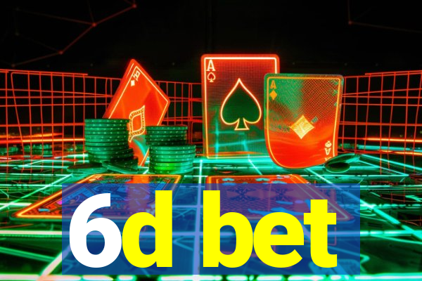 6d bet